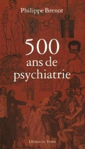 500 ans de psychiatrie.pdf