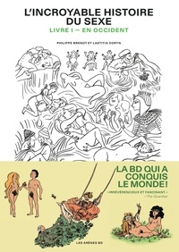 Philippe Brenot et Laetitia Coryn - L'Incroyable Histoire du sexe - Livre 1 - En Occident (NED 2020).