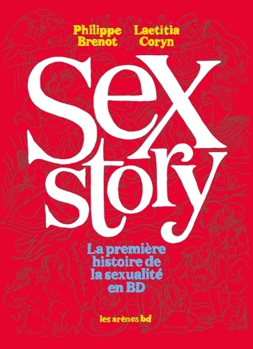 Sex Story. La première histoire de la sexualité en BD