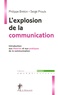 Philippe Breton et Serge Proulx - L'explosion de la communication - Introduction aux théories et aux pratiques de la communication.