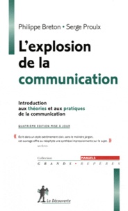 Philippe Breton et Serge Proulx - L'explosion de la communication - Introduction aux théories et aux pratiques de la communication.