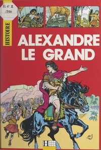 Philippe Brochard et Alain Plessis - Alexandre Le Grand.