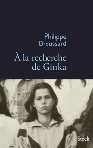 Philippe Broussard - A la recherche de Ginka.