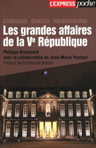 Philippe Broussard - Les grandes affaires de la Ve République.