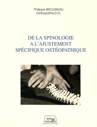 Philippe Brousseau - De la spinologie à l'ajustement spécifique ostéopathique.