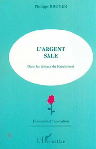L'argent sale. Dans les réseaux du blanchiment