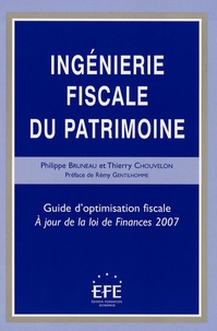 Philippe Bruneau et Thierry Chouvelon - Ingénierie fiscale du patrimoine - Guide d'optimisation fiscale.