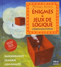 Téléchargez des ebooks gratuits scribd Enigmes et jeux de logique  - Raisonnement, humour, convivialité par Philippe Brunel