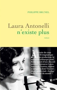 Philippe Brunel - Laura Antonelli n'existe plus - roman.