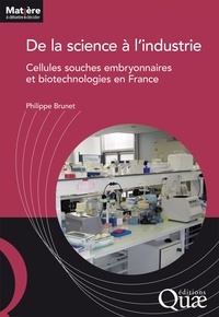 Philippe Brunet - De la science à l'industrie - Cellules souches embryonnaires et biotechnologies en France.