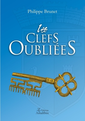 Philippe Brunet - Les clefs oubliées.