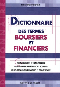 Philippe Brunner - Dictionnaire Des Termes Boursiers Et Financiers.