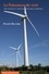 La Puissance du vent. Des moulins à vent aux éoliennes modernes