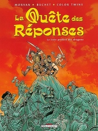 Philippe Buchet et Jean-David Morvan - La Quête des réponses, le livre préféré des dragons.