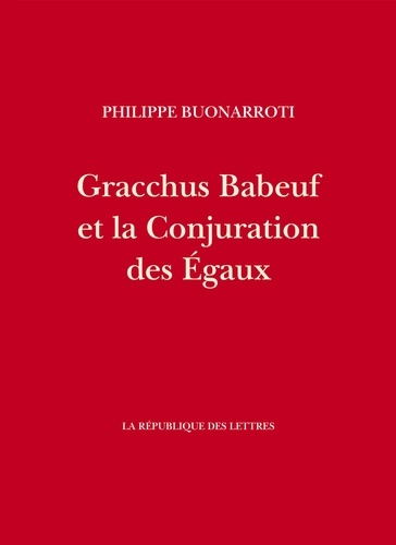 Gracchus Babeuf et la conjuration des égaux