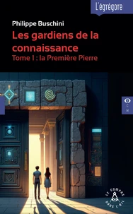 Les gardiens de la connaissance - T2 La deuxième pierre