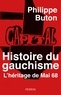 Philippe Buton - Histoire du gauchisme - L'héritage de Mai 68.