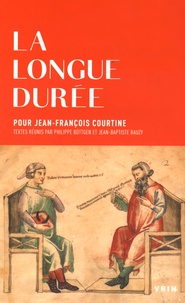 Philippe Büttgen et Jean-Baptiste Rauzy - La longue durée - Pour Jean-François Courtine.