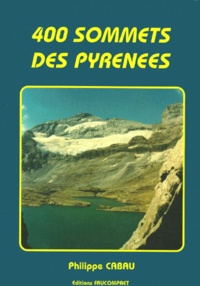 Philippe Cabau - 400 sommets des Pyrénées.