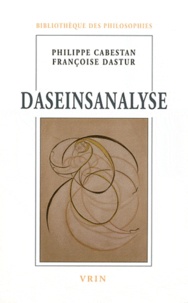 Philippe Cabestan et Françoise Dastur - Daseinsanalyse - Phénoménologie et psychiatrie.