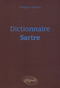Philippe Cabestan - Dictionnaire Sartre.