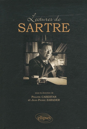 Philippe Cabestan et Jean-Pierre Zarader - Sartre.