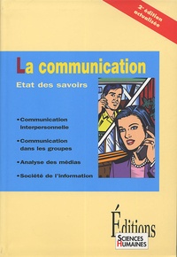 Philippe Cabin et Jean-François Dortier - La communication - Etat des savoirs.