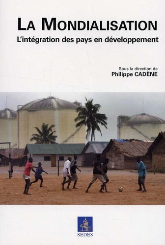 Philippe Cadène - La mondialisation - L'intégration des pays en développement.