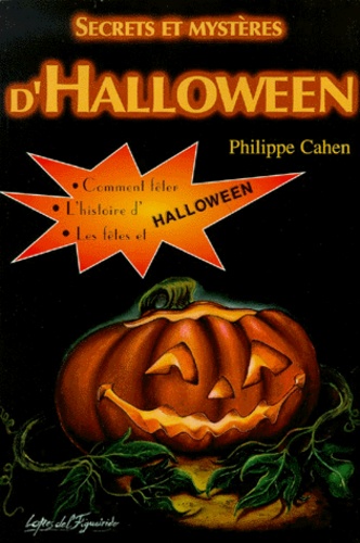 Secrets Et Mysteres D Halloween De Philippe Cahen Livre Decitre