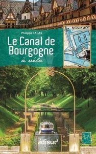 Philippe Calas - Le canal de Bourgogne à vélo.