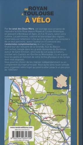 Le canal des Deux-Mers à vélo. De Royan à Toulouse en passant par Bordeaux, le bassin d'Arcachon, Saint-Emilion, Cahors, Agen, Montauban...