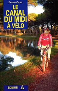 Philippe Calas - Le Canal du Midi à vélo.