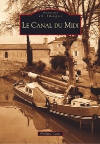 Philippe Calas - Le canal du Midi.