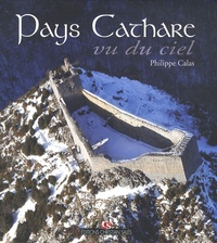 Philippe Calas - Pays cathare vu du ciel.