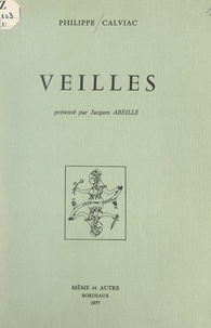 Philippe Calviac et Jacques Abeille - Veilles.