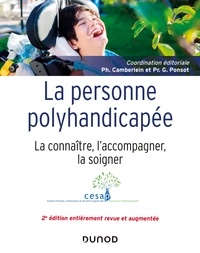  Comité d'Études, d'Éducation e et Philippe Camberlein - La personne polyhandicapée - 2e éd. - La connaître, l'accompagner, la soigner.