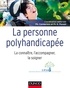 Philippe Camberlein et Gérard Ponsot - La personne polyhandicapée - La connaître, l'accompagner, la soigner.