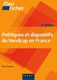Philippe Camberlein - Maxi Fiches. Politiques et dispositifs du handicap en France - 3e éd.