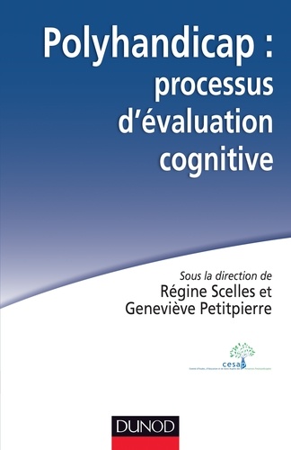 Philippe Camberlein et Georges Saulus - Polyhandicap : processus d'évaluation cognitive - Outils, théories et pratiques.