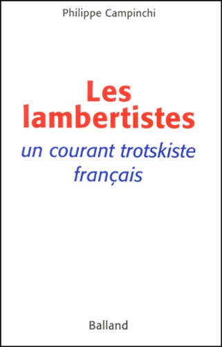 Les Lambertistes. Un Courant Trotskiste Francais