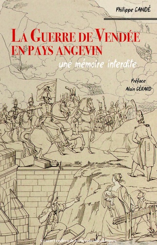 Philippe Candé - La Guerre de Vendée en pays angevin - Une mémoire interdite.