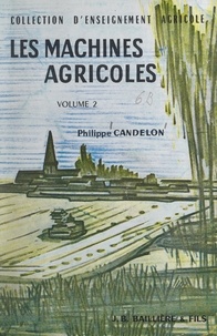 Philippe Candelon et Georges Desclaude - Les machines agricoles (2).