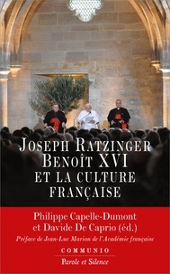 Philippe Capelle-Dumont et Davide De Caprio - Joseph Ratzinger/Benoît XVI et la culture française.