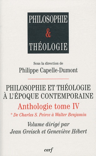 Philippe Capelle-Dumont et Jean Greisch - Philosophie et théologie à l'époque contemporaine - Anthologie Tome 4, 2 volumes.