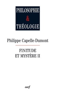 Philippe Capelle et Philippe Capelle-Dumont - Finitude et mystère, II.