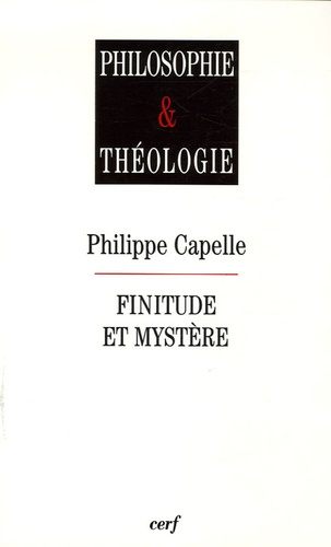 Philippe Capelle - Finitude et mystère.