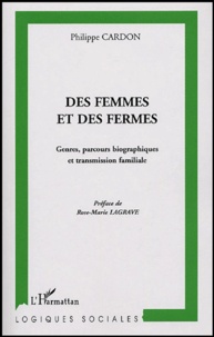 Philippe Cardon - Des femmes et des fermes : Genres, parcours biographiques et transmission familiale - Une sociologie comparative Andalousie / Franche-Comté.