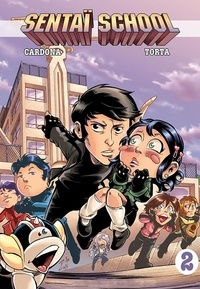 Philippe Cardona et Florence Torta - Sentaï School Tome 2 : .