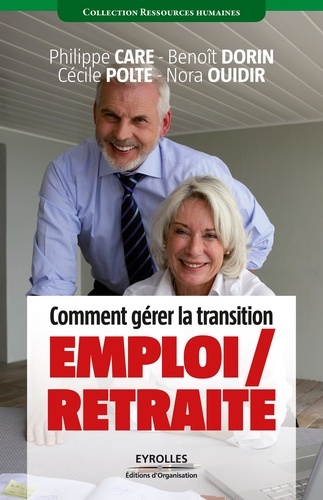 Comment gérer la transition emploi/retraite