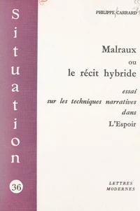 Malraux ou le récit hybride